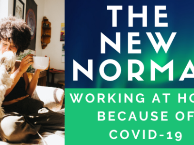 The New Normal - Working at Home Because of Covid-19