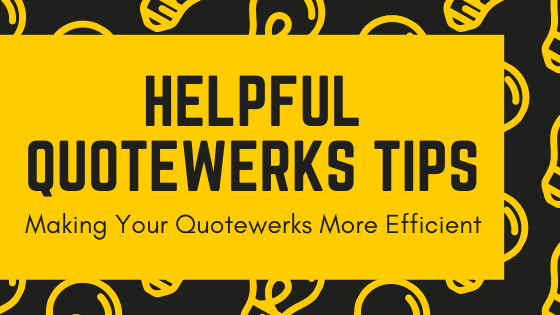 Helpful Quotewerks Tips to Mak Quotewerks More Efficeint