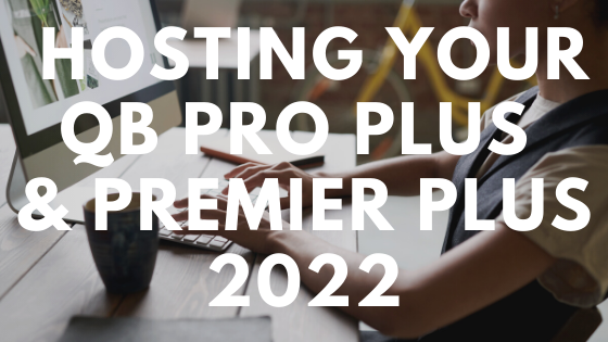 Hosting Your QB Pro Plus & Premier Plus 2022